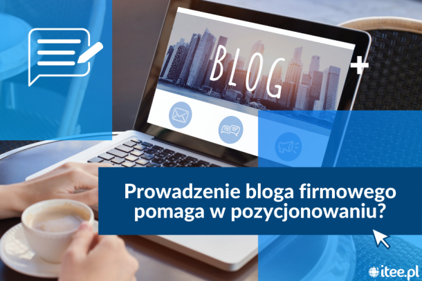 Prowadzenie bloga firmowego
