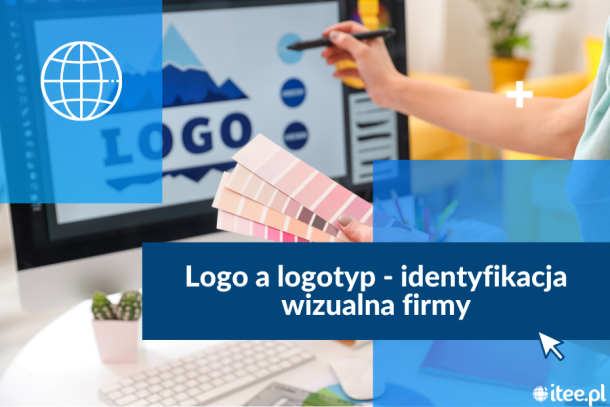 Logo a logotyp - identyfikacja wizualna firmy