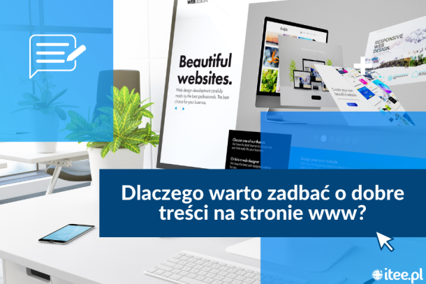 Dlaczego warto zadbać o dobre treści na stronie WWW?